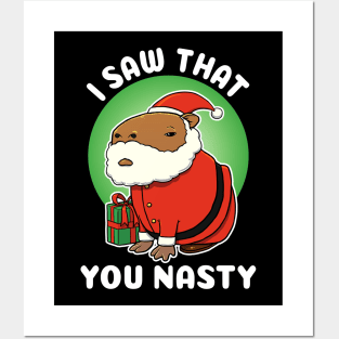 I saw that you nasty Capybara Christmas Posters and Art